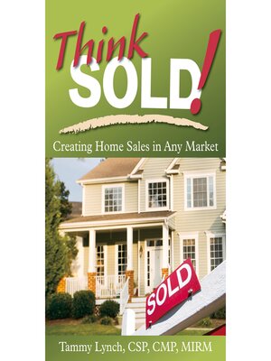 cover image of Think Sold! Creating Home Sales in Any Market